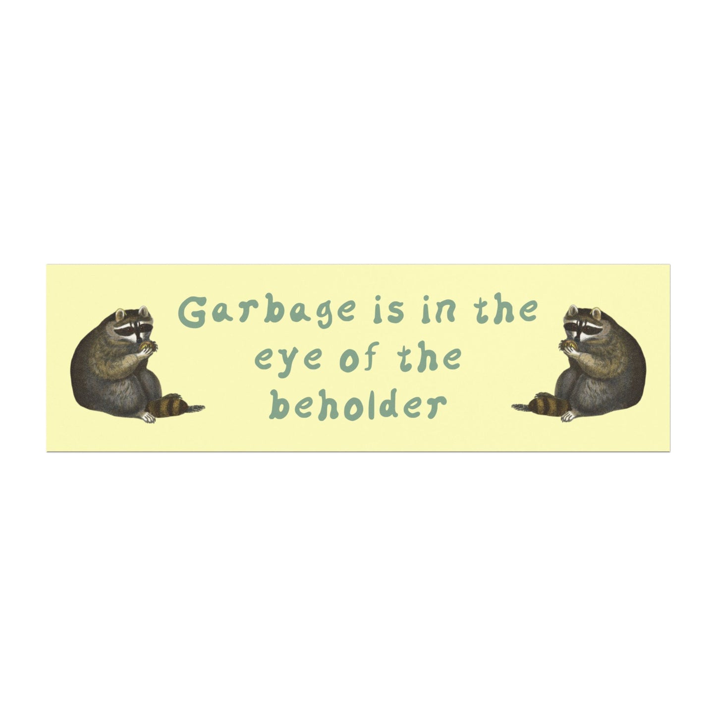 Garbage is in the Eye of the Beholder Car Magnet